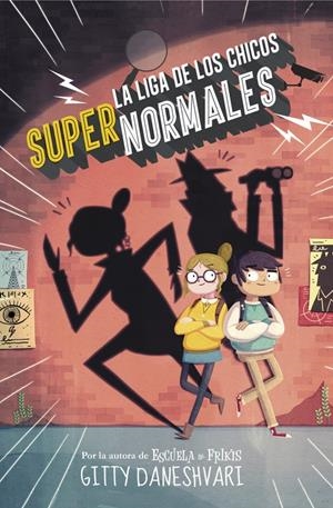 LA LIGA DE LOS CHICOS SUPERNORMALES (LA LIGA DE LOS CHICOS SÚPER NORMALES 1) | 9788490435861 | DANESHVARY, GITTY | Llibreria La Font de Mimir - Llibreria online Barcelona - Comprar llibres català i castellà