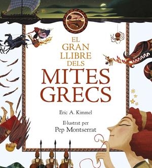 EL GRAN LLIBRE DELS MITES GRECS | 9788416519712 | ERIC A. KIMMEL | Llibreria La Font de Mimir - Llibreria online Barcelona - Comprar llibres català i castellà