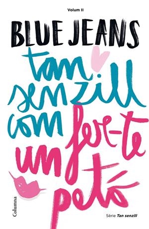 TAN SENZILL COM FER-TE UN PETÓ | 9788466420891 | BLUE JEANS | Llibreria La Font de Mimir - Llibreria online Barcelona - Comprar llibres català i castellà