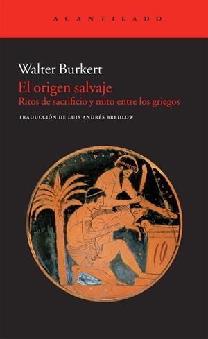 EL ORIGEN SALVAJE | 9788415277323 | BURKERT, WALTER | Llibreria La Font de Mimir - Llibreria online Barcelona - Comprar llibres català i castellà