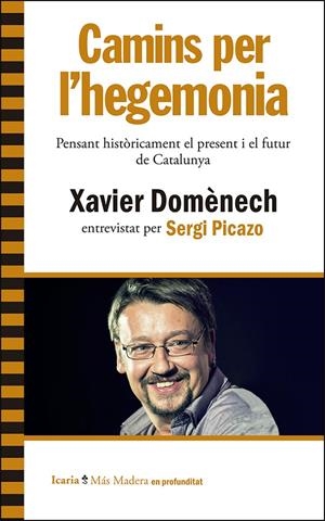 CAMINS PER L'HEGEMONIA | 9788498887242 | DOMÈNECH I SAMPERE, XAVIER | Llibreria La Font de Mimir - Llibreria online Barcelona - Comprar llibres català i castellà