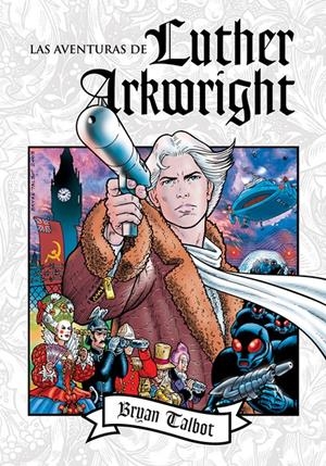 LAS AVENTURAS DE LUTHER ARKWRIGHT | 9788416251490 | TALBOT, BRYAN | Llibreria La Font de Mimir - Llibreria online Barcelona - Comprar llibres català i castellà