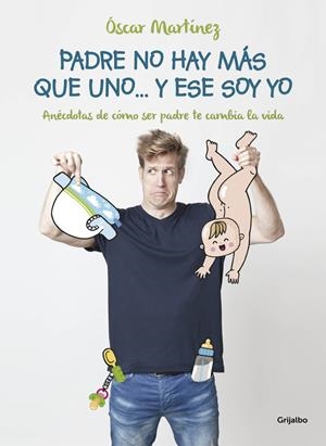 PADRE NO HAY MÁS QUE UNO... Y ESE SOY YO | 9788416449361 | MARTINEZ, OSCAR | Llibreria La Font de Mimir - Llibreria online Barcelona - Comprar llibres català i castellà