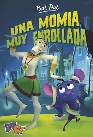 UNA MOMIA MUY ENROLLADA (BAT PAT 2) | 9788490435892 | PAVANELLO, ROBERTO | Llibreria La Font de Mimir - Llibreria online Barcelona - Comprar llibres català i castellà