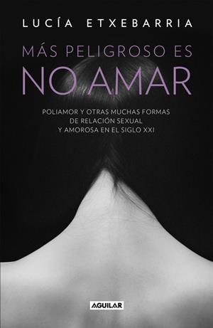 MÁS PELIGROSO ES NO AMAR | 9788403515710 | ETXEBARRIA, LUCIA | Llibreria La Font de Mimir - Llibreria online Barcelona - Comprar llibres català i castellà