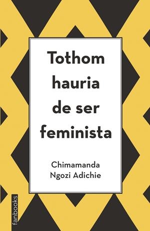 TOTHOM HAURIA DE SER FEMINISTA | 9788416297894 | CHIMAMANDA NGOZI ADICHIE | Llibreria La Font de Mimir - Llibreria online Barcelona - Comprar llibres català i castellà