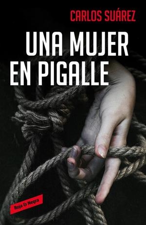 UNA MUJER EN PIGALLE | 9788416195626 | SUAREZ, CARLOS | Llibreria La Font de Mimir - Llibreria online Barcelona - Comprar llibres català i castellà