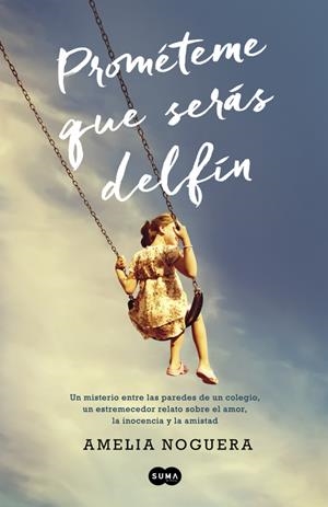 PROMÉTEME QUE SERÁS DELFÍN | 9788483656860 | NOGUERA, AMELIA | Llibreria La Font de Mimir - Llibreria online Barcelona - Comprar llibres català i castellà