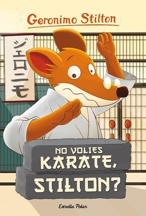 NO VOLIES KARATE, STILTON? | 9788416522408 | GERONIMO STILTON | Llibreria La Font de Mimir - Llibreria online Barcelona - Comprar llibres català i castellà