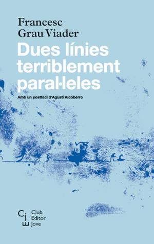DUES LÍNIES TERRIBLEMENT PARAL·LELES | 9788473292085 | GRAU VIADER, FRANCESC | Llibreria La Font de Mimir - Llibreria online Barcelona - Comprar llibres català i castellà