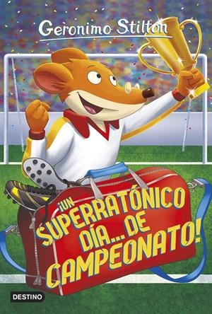 ¡UN SUPERRATÓNICO DÍA... DE CAMPEONATO! | 9788408155416 | GERONIMO STILTON | Llibreria La Font de Mimir - Llibreria online Barcelona - Comprar llibres català i castellà