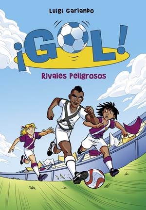 RIVALES PELIGROSOS (¡GOL! 38) | 9788490436196 | GARLANDO, LUIGI | Llibreria La Font de Mimir - Llibreria online Barcelona - Comprar llibres català i castellà