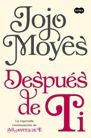DESPUÉS DE TI | 9788483658826 | MOYES, JOJO | Llibreria La Font de Mimir - Llibreria online Barcelona - Comprar llibres català i castellà
