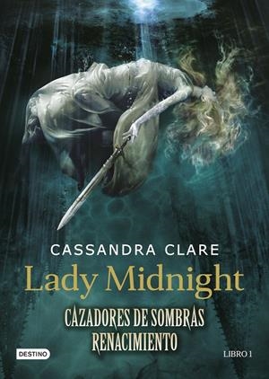 LADY MIDNIGHT. CAZADORES DE SOMBRAS: RENACIMIENTO | 9788408157250 | CASSANDRA CLARE | Llibreria La Font de Mimir - Llibreria online Barcelona - Comprar llibres català i castellà