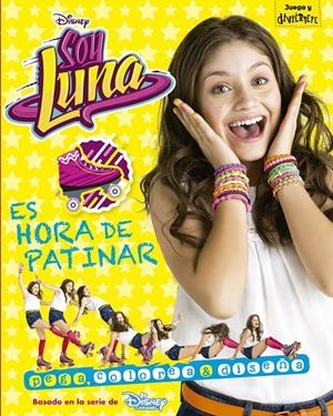 SOY LUNA. ES HORA DE PATINAR | 9788499518220 | DISNEY | Llibreria La Font de Mimir - Llibreria online Barcelona - Comprar llibres català i castellà