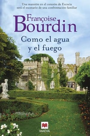 COMO EL AGUA Y EL FUEGO | 9788416363827 | BOURDIN, FRANÇOISE | Llibreria La Font de Mimir - Llibreria online Barcelona - Comprar llibres català i castellà