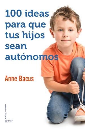 100 IDEAS PARA QUE TUS HIJOS SEAN AUTÓNOMOS | 9788408155560 | ANNE BACUS | Llibreria La Font de Mimir - Llibreria online Barcelona - Comprar llibres català i castellà