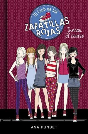 JUNTAS, OF COURSE (EL CLUB DE LAS ZAPATILLAS ROJAS 8) | 9788490436134 | PUNSET, ANA/GONZALEZ, PAULA | Llibreria La Font de Mimir - Llibreria online Barcelona - Comprar llibres català i castellà