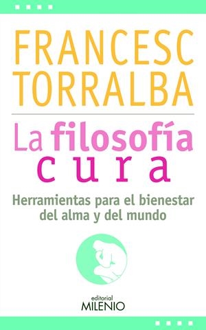 LA FILOSOFÍA CURA | 9788497437257 | TORRALBA ROSELLÓ, FRANCESC | Llibreria La Font de Mimir - Llibreria online Barcelona - Comprar llibres català i castellà
