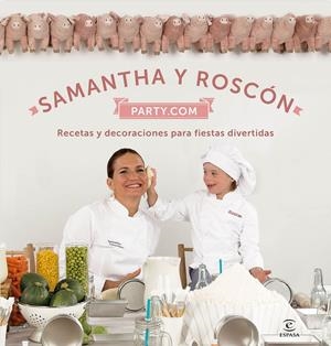 SAMANTHA Y ROSCÓN PARTY.COM | 9788467047479 | SAMANTHA VALLEJO-NÁGERA | Llibreria La Font de Mimir - Llibreria online Barcelona - Comprar llibres català i castellà