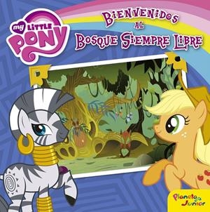 MY LITTLE PONY. BIENVENIDOS AL BOSQUE SIEMPRE LIBRE | 9788408157069 | MY LITTLE PONY | Llibreria La Font de Mimir - Llibreria online Barcelona - Comprar llibres català i castellà