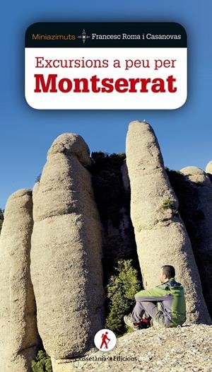 EXCURSIONS A PEU PER MONTSERRAT | 9788490344651 | ROMA I CASANOVAS, FRANCESC | Llibreria La Font de Mimir - Llibreria online Barcelona - Comprar llibres català i castellà