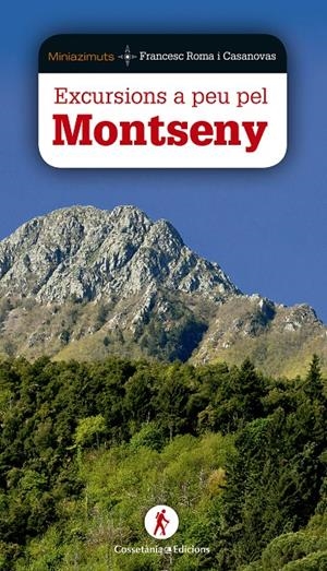 EXCURSIONS A PEU PEL MONTSENY | 9788490344644 | ROMA I CASANOVAS, FRANCESC | Llibreria La Font de Mimir - Llibreria online Barcelona - Comprar llibres català i castellà