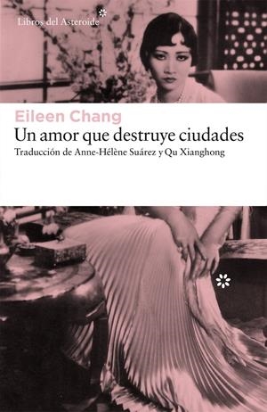 UN AMOR QUE DESTRUYE CIUDADES | 9788416213702 | CHANG, EILEEN | Llibreria La Font de Mimir - Llibreria online Barcelona - Comprar llibres català i castellà
