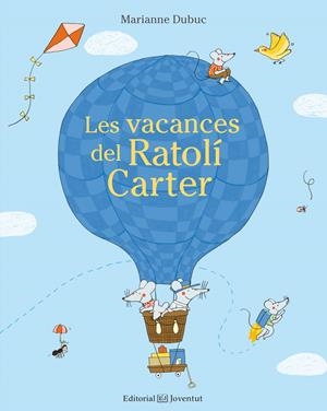 LES VACANCES DEL RATOLÍ CARTER | 9788426143662 | DUBUC, MARIANNE | Llibreria La Font de Mimir - Llibreria online Barcelona - Comprar llibres català i castellà