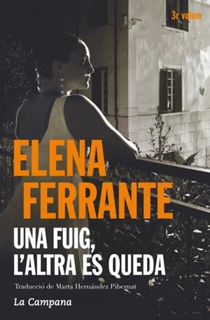 UNA FUIG, L'ALTRA ES QUEDA | 9788416457397 | FERRANTE, ELENA | Llibreria La Font de Mimir - Llibreria online Barcelona - Comprar llibres català i castellà