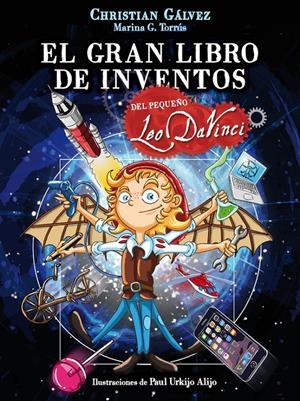 EL GRAN LIBRO DE INVENTOS DEL PEQUEÑO LEO DA VINCI (EL PEQUEÑO LEO DA VINCI) | 9788420483412 | GALVEZ, CHRISTIAN | Llibreria La Font de Mimir - Llibreria online Barcelona - Comprar llibres català i castellà