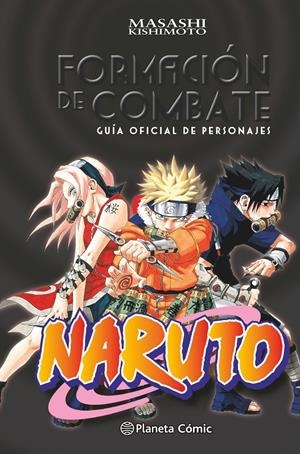 NARUTO GUÍA 1: FORMACIÓN DE COMBATE | 9788416636433 | MASASHI KISHIMOTO | Llibreria La Font de Mimir - Llibreria online Barcelona - Comprar llibres català i castellà