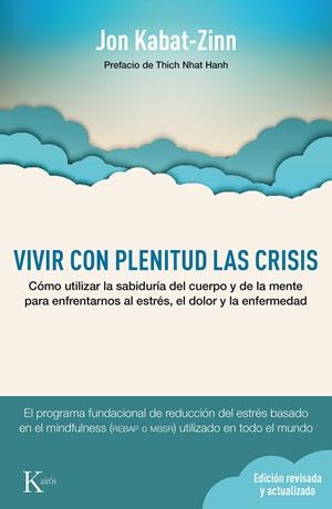 VIVIR CON PLENITUD LAS CRISIS (ED. REVISADA Y ACTUALIZADA) | 9788499884905 | KABAT-ZINN, JON | Llibreria La Font de Mimir - Llibreria online Barcelona - Comprar llibres català i castellà