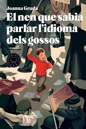 EL NEN QUE SABIA PARLAR L'IDIOMA DELS GOSSOS | 9788494258008 | GRUDA, JOANNA | Llibreria La Font de Mimir - Llibreria online Barcelona - Comprar llibres català i castellà