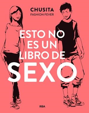ESTO NO ES UN LIBRO DE SEXO | 9788427209855 | FASHION FEVER, CHUSITA | Llibreria La Font de Mimir - Llibreria online Barcelona - Comprar llibres català i castellà