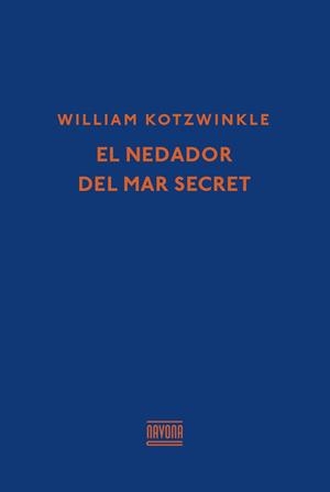 EL NEDADOR DEL MAR SECRET | 9788416259366 | KOTZWINKLE, WILLIAM | Llibreria La Font de Mimir - Llibreria online Barcelona - Comprar llibres català i castellà