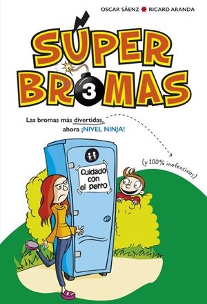LAS BROMAS MÁS DIVERTIDAS (Y 100% INOFENSIVAS) AHORA ¡NIVEL NINJA! (SÚPER BROMAS | 9788490436264 | SAENZ, OSCAR/ARANDA, RICARD | Llibreria La Font de Mimir - Llibreria online Barcelona - Comprar llibres català i castellà