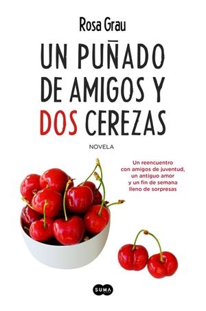 UN PUÑADO DE AMIGOS Y DOS CEREZAS | 9788483658925 | GRAU, ROSA | Llibreria La Font de Mimir - Llibreria online Barcelona - Comprar llibres català i castellà