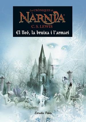 EL LLEÓ, LA BRUIXA I L'ARMARI | 9788491370529 | C. S. LEWIS | Llibreria La Font de Mimir - Llibreria online Barcelona - Comprar llibres català i castellà