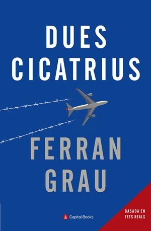 DUES CICATRIUS | 9788494492846 | GRAU BRESCÓ, FERRAN | Llibreria La Font de Mimir - Llibreria online Barcelona - Comprar llibres català i castellà