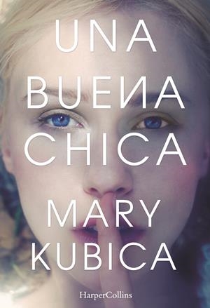 UNA BUENA CHICA | 9788416502424 | KUBICA, MARY | Llibreria La Font de Mimir - Llibreria online Barcelona - Comprar llibres català i castellà