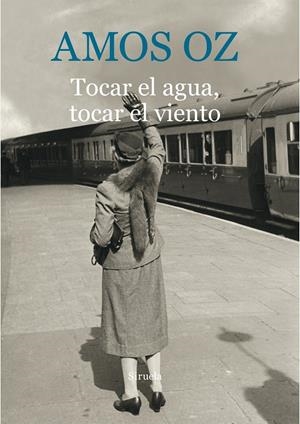 TOCAR EL AGUA, TOCAR EL VIENTO | 9788416854059 | OZ, AMOS | Llibreria La Font de Mimir - Llibreria online Barcelona - Comprar llibres català i castellà