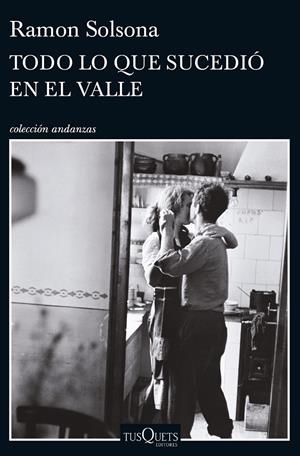 TODO LO QUE SUCEDIÓ EN EL VALLE | 9788490663219 | RAMON SOLSONA | Llibreria La Font de Mimir - Llibreria online Barcelona - Comprar llibres català i castellà