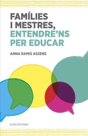 FAMÍLIES I MESTRES, ENTENDRE'NS PER EDUCAR | 9788497665742 | RAMIS ASSENS, ANNA | Llibreria La Font de Mimir - Llibreria online Barcelona - Comprar llibres català i castellà