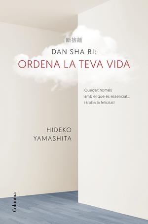 DAN-SHA-RI. ORDENA LA TEVA VIDA | 9788466421270 | HIDEKO YAMASHITA | Llibreria La Font de Mimir - Llibreria online Barcelona - Comprar llibres català i castellà