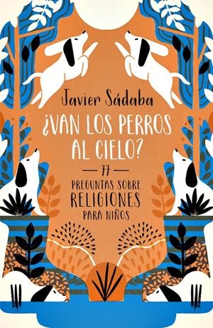 ¿VAN LOS PERROS AL CIELO? | 9788420484501 | SADABA, JAVIER | Llibreria La Font de Mimir - Llibreria online Barcelona - Comprar llibres català i castellà