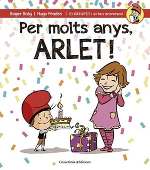 PER MOLTS ANYS, ARLET! | 9788490345054 | ROIG CÉSAR, ROGER | Llibreria La Font de Mimir - Llibreria online Barcelona - Comprar llibres català i castellà