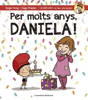 PER MOLTS ANYS, DANIELA! | 9788490345061 | ROIG CÉSAR, ROGER | Llibreria La Font de Mimir - Llibreria online Barcelona - Comprar llibres català i castellà