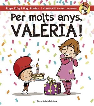 PER MOLTS ANYS, VALÈRIA! | 9788490345085 | ROIG CÉSAR, ROGER | Llibreria La Font de Mimir - Llibreria online Barcelona - Comprar llibres català i castellà