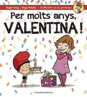 PER MOLTS ANYS, VALENTINA! | 9788490345122 | ROIG CÉSAR, ROGER | Llibreria La Font de Mimir - Llibreria online Barcelona - Comprar llibres català i castellà